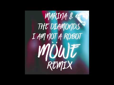 Marina & The Diamonds - I am not a Robot (MÖWE Remix)