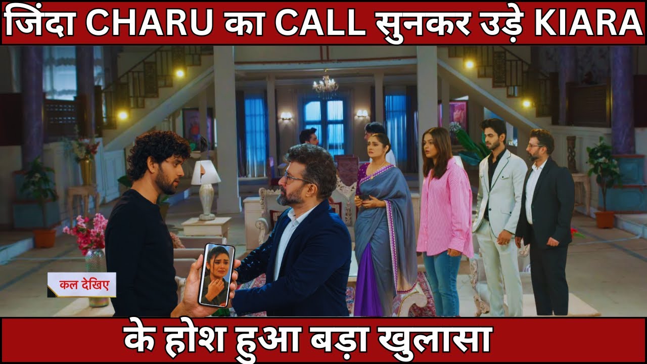 YRKKH FULL TWIST जिंदा चारु का कॉल सुनकर उड़े कियारा के होश बड़ा खुलासा 17-121-22 JulyFull update