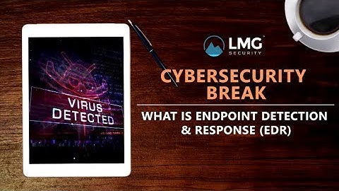 What is Endpoint Detection & Response (EDR)?