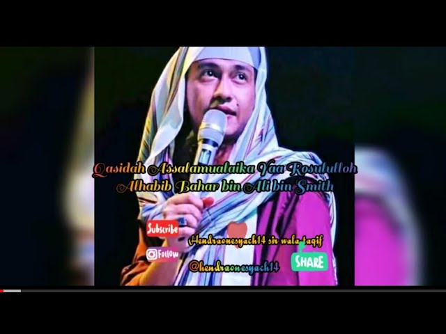 Qasidah Assalamualaika Yaa Rosullulloh Habib Bahar |#habibbahar #pencintahabibdanulama #sirwalataqif class=