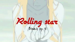 Bleach opening 5 : Rolling star ~ YUI (español latino)