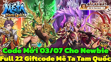 Mê Ta Tam Quốc - Code Mới & Full 22 Giftcode Mê Ta Tam Quốc Cho Newbie 03/07 - Mê Ta Tam Quốc Code