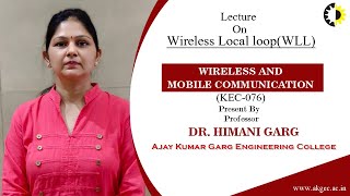 WIRELESS LOCAL LOOP WLL || WIRELESS & MOBILE COMMUNICATION || LECTURE 02 BY DR HIMANI GARG || AKGEC