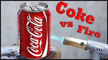 EXPERIMENT  Coca Cola vs Gas Torch