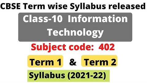 Information Technology CBSE Class 10 Term 1 & Term 2  syllabus |Latest syllabus | Term wise syllabus