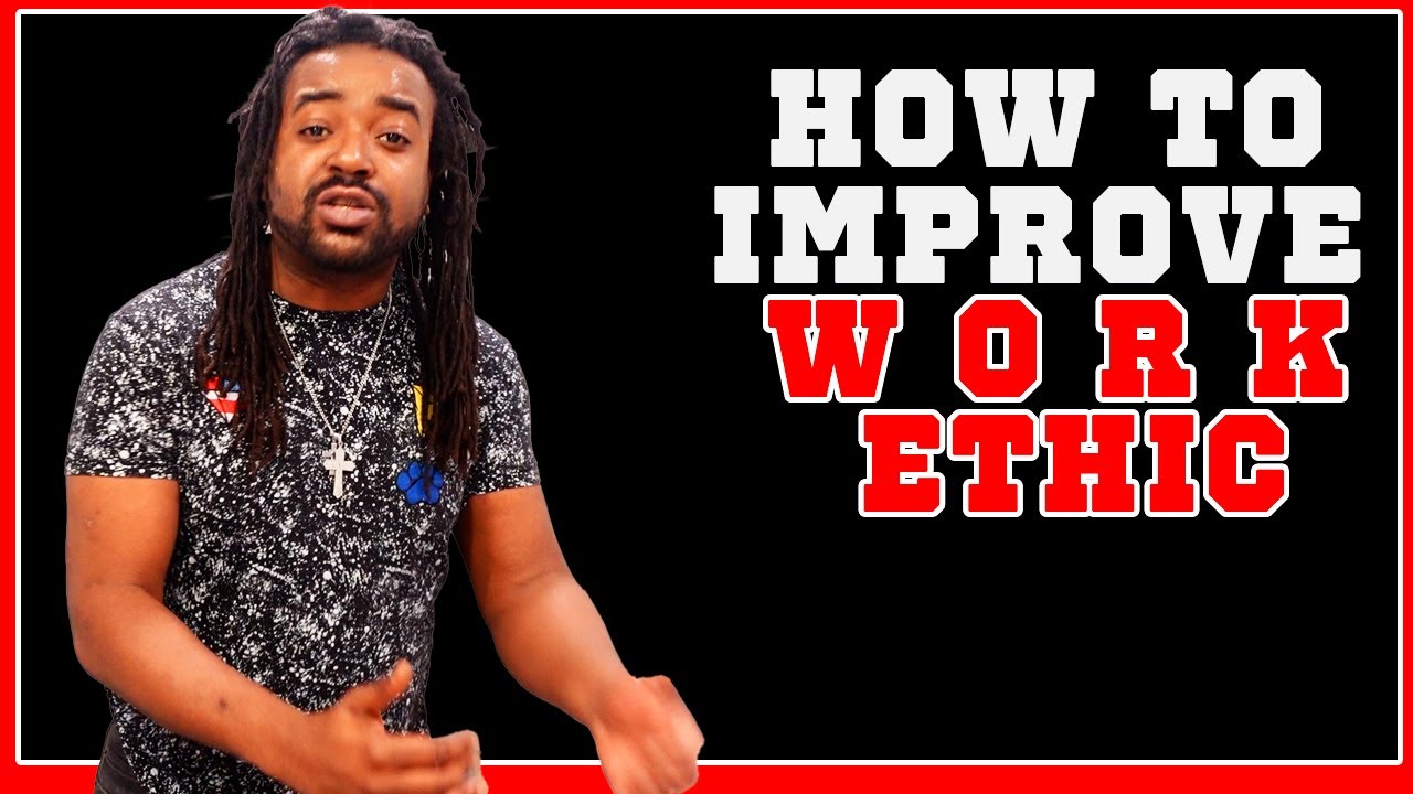 How to Improve Work Ethic - YouTube