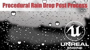 Procedural Rain Drop Post Process in UE4/UE5