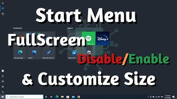 How To Disable/Enable Start Menu FullScreen And Customize Its Size.(Windows 10)