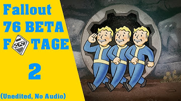 Fallout 76 BETA Ep.2 (Unedited, no audio)