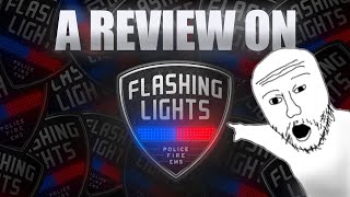 An Honest Review: FLASHING LIGHTS