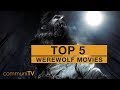 TOP 5: Werewolf Movies [modern]
