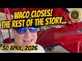 WACO Closes- The Rest of the Story! 30 April 2026 Mp3 Song