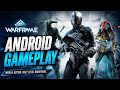 🔥 Warframe Mobile Android Gameplay Test | 60 FPS 720p Settings