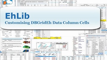EhLib Video - Customizing DBGridEh Data Column Cells