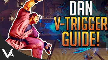 Dan V-Trigger Combos! Street Fighter 5 Combo Guide For Beginners With Inputs & Demonstration