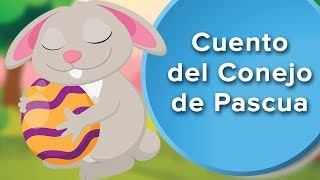 El Conejo de Pascua | Cuento para celebrar la Pascua con los niños 🐰