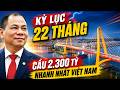 Cầu Hoàng Gia 2.300 Tỷ Của Vingroup Lập Kỷ Lục Xây Nhanh Nhất Bắc Qua Sông Cấm Gây Sốc