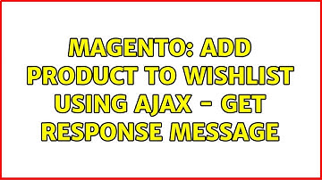 Magento: Add product to wishlist using Ajax - get response message
