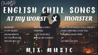 NONSTOP ENGLISH CHILL SONGS | At my worst (Pink Sweat$) | Monster (Katie Sky)
