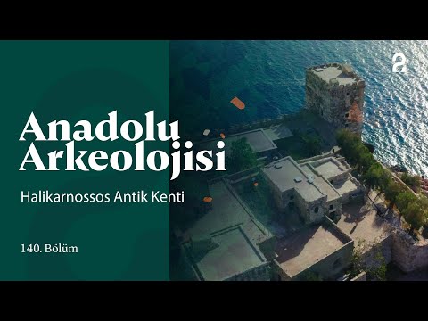 Anadolu Arkeolojisi | Halikarnossos Antik Kenti | 140. Bölüm @trt2