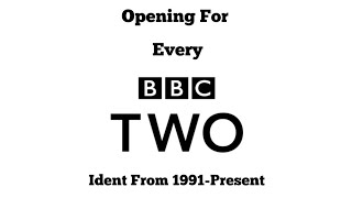 Opening For Every BBC Two Ident From 1991-Present