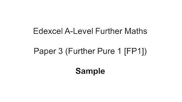 EdExcel A-Level Further Maths Sample (Further Pure 1 [FP1])