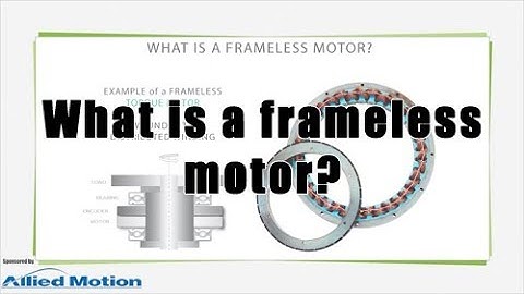 What is a frameless motor?