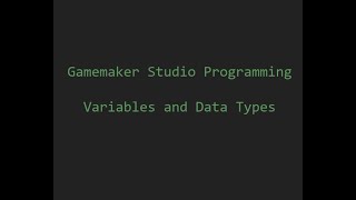 GameMaker Studio Programming: Variables and Data Types