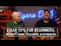 Cigar tips for beginners insights from seasoned aficionados