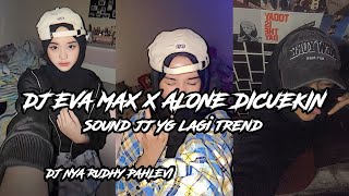 DJ EVA MAX X ALONE V2 BANGERS SLOW SOUND TIK TOK TERBARU VIRAL BY @RUDHYPAHLEVI