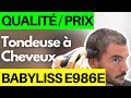 Tondeuse  cheveux babyliss e986e  mon test  avis