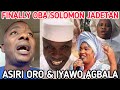 ASIRI TI PADA TU O OBA SOLOMON Tun Jade Fun AGBALA GABRIEL Ati Oro Iyawo AGBALA GABRIEL mp3