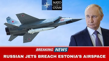 NATO Scrambles to Intercept Russian Warplanes Violating Estonian Airspace!