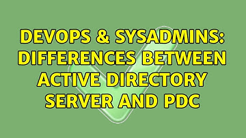 DevOps & SysAdmins: Differences between Active Directory Server and PDC (4 Solutions!!)