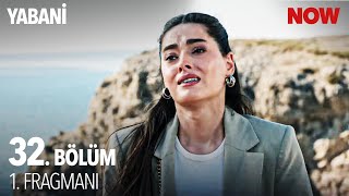 Yabani 32. Bölüm 1. Fragmanı