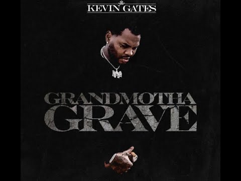 Kevin Gates – Grandmotha Grave [Clean]