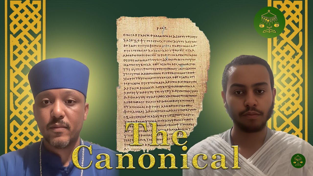 The canonical by Father Haileyesus and Dn. Mena Ep.3 Part 2