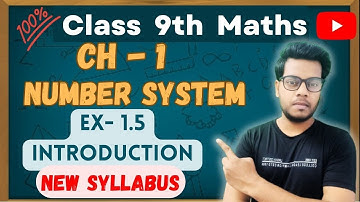 Class 9th Maths | Chapter 1 | Numbers System | Exercise 1.5 | Introduction | NEW NCERT | 2024-25