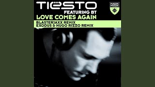 Download Lagu Love Comes Again (feat. BT) (Blasterjaxx Remix) MP3