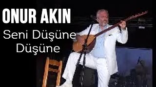 Onur Akın - Seni Düşüne Düşüne  Resimi