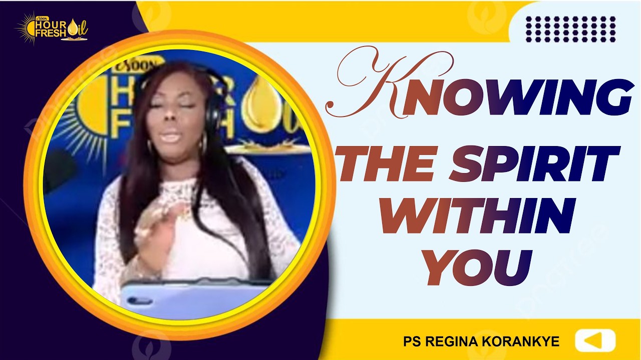 NOON HOUR FRESH OIL|| EPISODE 215 ||  KNOWING THE SPIRIT WITHIN YOU || PT Regina Korankye