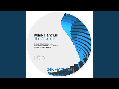Mark Fanciulli — The Abyss (Rod Remix)