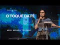 O toque da Fé | Missionária Mikaely Tenorio