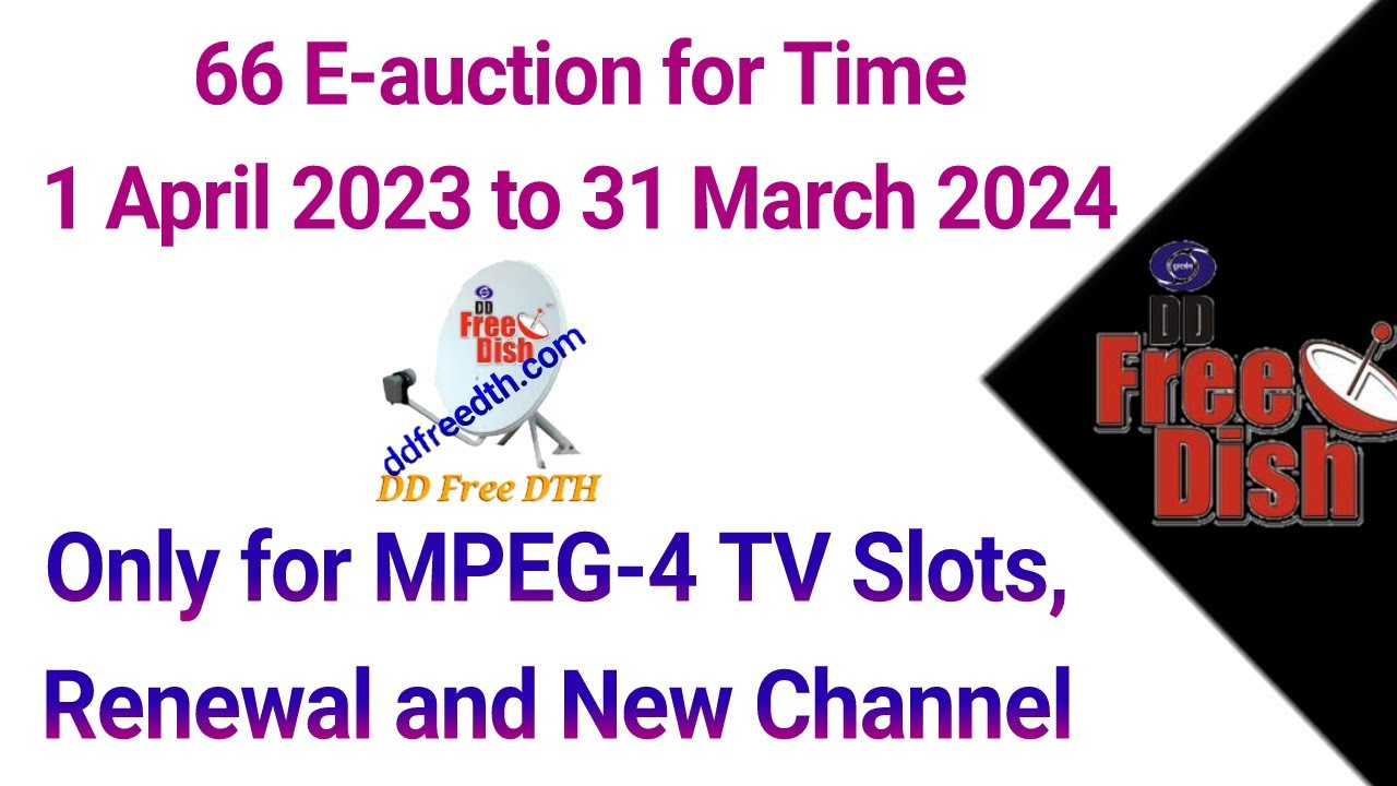 66 E-auction of DD Free Dish MPEG-4 slots in DD Free DTH | DD Free Dish