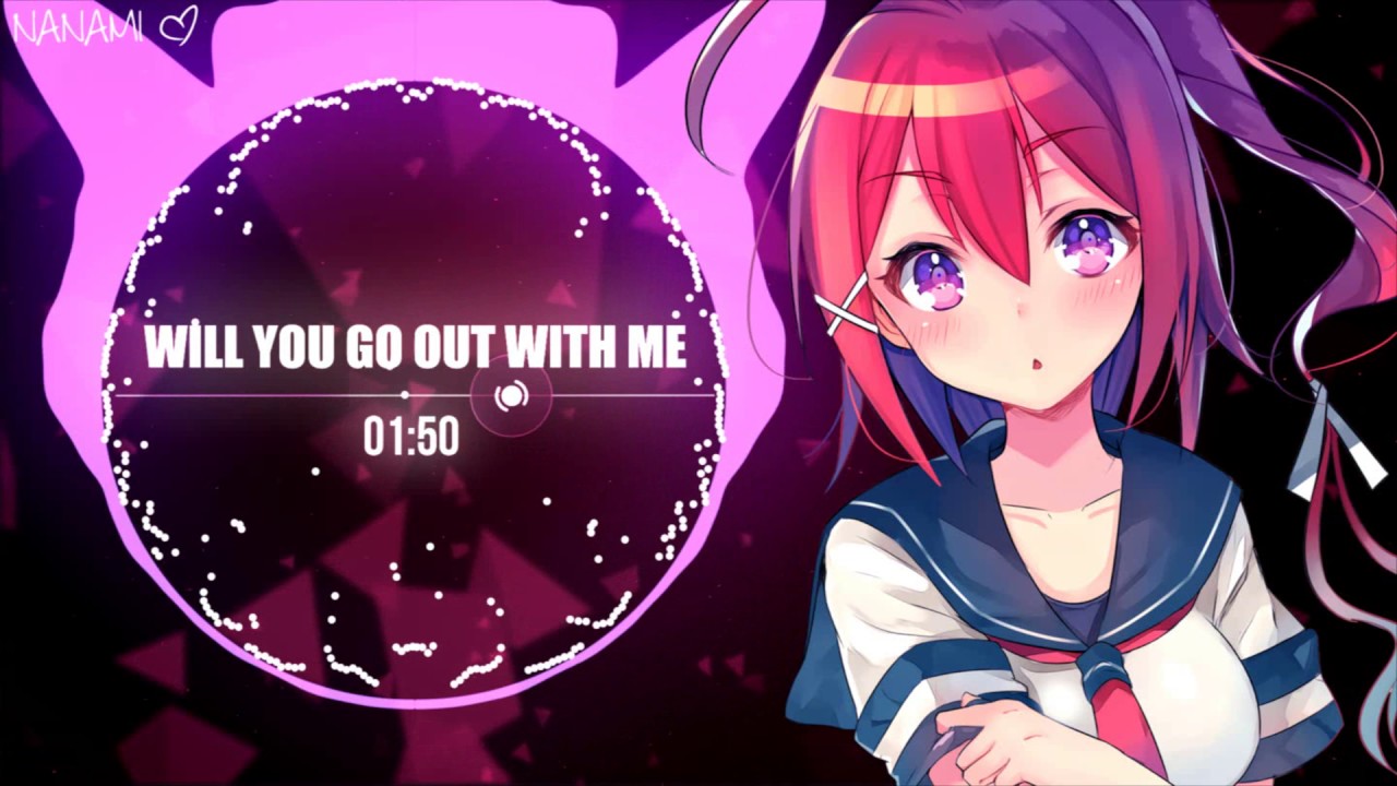 【Nightcore】→ Will you go out with me ~ DIA