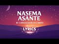 NASEMA ASANTE Ambassadors Of Christ Choir OFFICIAL LYRICS