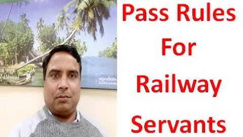 Pass Rules for Railway Servants