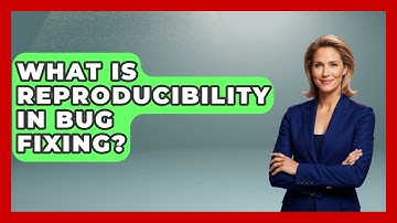 What Is Reproducibility In Bug Fixing? - Learn To Troubleshoot