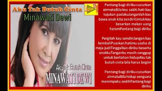 Aku Tak Butuh Cinta | Minawati Dewi | Pantang bagi diriku cucurkan air mata | lagu21