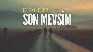 Son Mevsim Dîvaneler